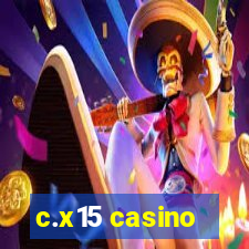 c.x15 casino